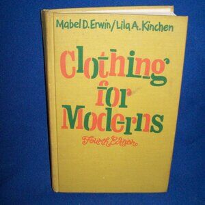 Vintage Hardcover Book -  CLOTHING FOR MODERNS  Mabel Erwin & Lila Kinchen -1969